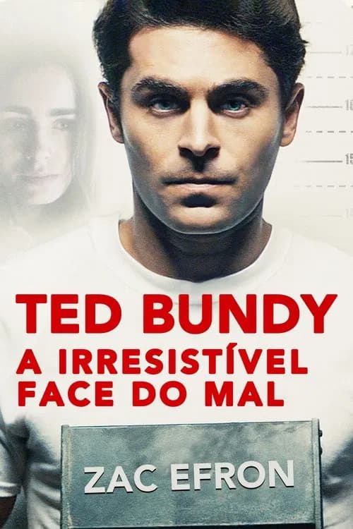 Pôster de Ted Bundy: A Irresistível Face do Mal